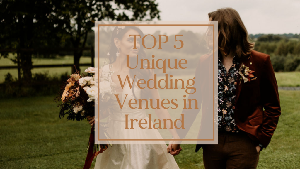 Top 5 Unique Wedding Venues In Ireland Infusionweddingconcepts Ie   Header Banner For Venue Blog 1 1 1024x576 