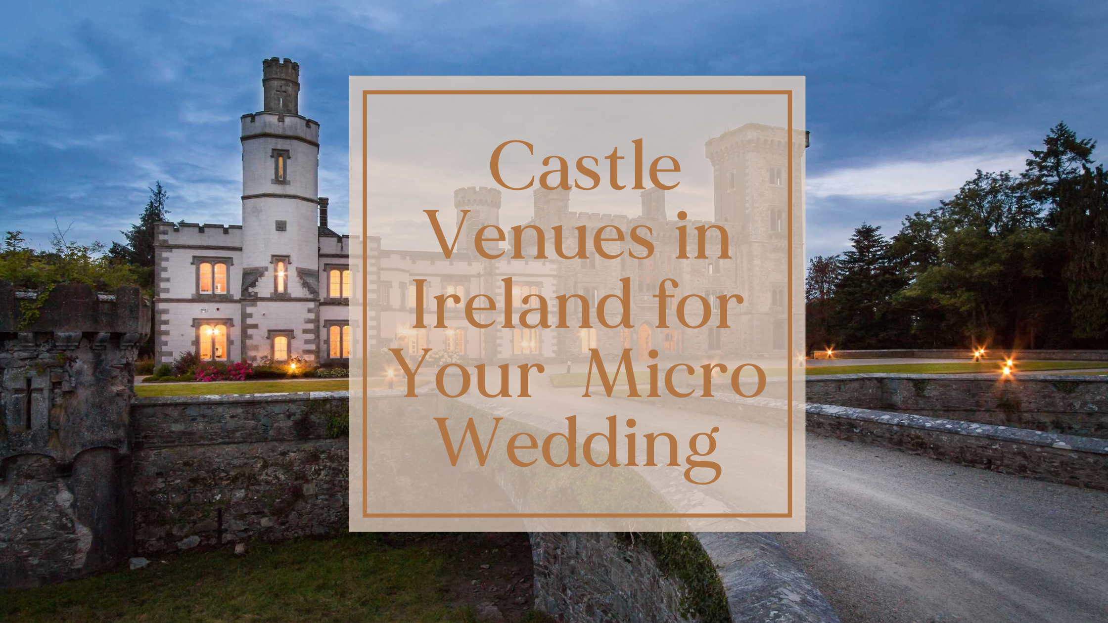 Wilton Castle as a top wedding castle venue for microweddings